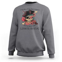 Funny Pirate Sweatshirt All Fun And Games Until Someone Loses An Eye