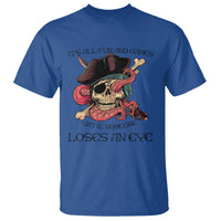 Funny Pirate T Shirt All Fun And Games Until Someone Loses An Eye
