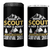 Funny Scout 4 in 1 Can Cooler Tumbler Being A Scout Is Not A Hobby It's A Survial Skill Scouting