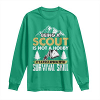 Funny Scout Long Sleeve Shirt Being A Scout Is Not A Hobby It's A Survial Skill Scouting