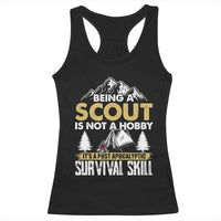 Funny Scout Racerback Tank Top Being A Scout Is Not A Hobby It's A Survial Skill Scouting