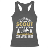 Funny Scout Racerback Tank Top Being A Scout Is Not A Hobby It's A Survial Skill Scouting