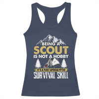 Funny Scout Racerback Tank Top Being A Scout Is Not A Hobby It's A Survial Skill Scouting