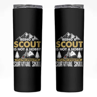 Funny Scout Skinny Tumbler Being A Scout Is Not A Hobby It's A Survial Skill Scouting