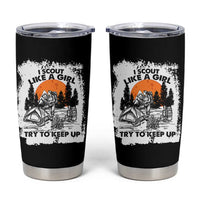 Scout Girl Tumbler Cup I Scout Like A Girl Try To Keep Up Hiking Camping Scouting Lovers