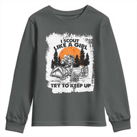 Scout Girl Youth Sweatshirt I Scout Like A Girl Try To Keep Up Hiking Camping Scouting Lovers