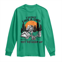 Scout Girl Long Sleeve Shirt I Scout Like A Girl Try To Keep Up Hiking Camping Scouting