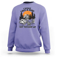 Scout Girl Sweatshirt I Scout Like A Girl Try To Keep Up Hiking Camping Scouting