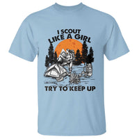 Scout Girl T Shirt I Scout Like A Girl Try To Keep Up Hiking Camping Scouting
