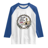 Death Could Not Hold Him Jesus Christian Easter Raglan Shirt He Is Risen Faith Message