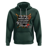 Funny Baseball Hoodie My Boy Might Not Always Swing But I Do So Watch Your Mouth - Wonder Print Shop
