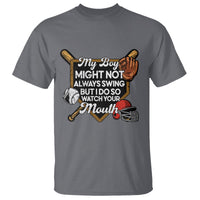 Funny Baseball T Shirt My Boy Might Not Always Swing But I Do So Watch Your Mouth - Wonder Print Shop