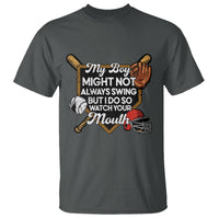 Funny Baseball T Shirt My Boy Might Not Always Swing But I Do So Watch Your Mouth - Wonder Print Shop