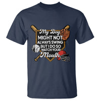 Funny Baseball T Shirt My Boy Might Not Always Swing But I Do So Watch Your Mouth - Wonder Print Shop