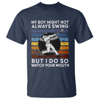 Funny Baseball T Shirt My Boy Might Not Always Swing But I Do So Watch Your Mouth Retro Vintage - Wonder Print Shop