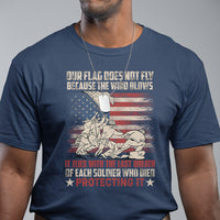 Our Flag Does Not Fly Because The Wind Blows American Patriotic T Shirt - Wonder Print Shop