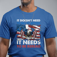 Distressed Eagle American Flag We The People It's Doesn't Need To Be Rewritten It Needs To Be Reread 4th of July Freedom Tour 1776 Patriotic T Shirt - Wonder Print Shop