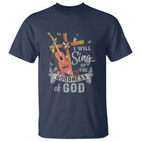 I Will Sing Of The Goodness Of God T Shirt Christian Faith Retro Vintage - Wonder Print Shop