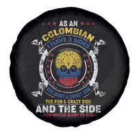 Colombian Skull Spare Tire Cover I Have 3 Sides The Quiet And Sweet Side, The Fun And Crazy Side And The Side You Never Want To See