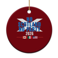 No Scotland No Party 2026 Saltire Flag Ceramic Ornament Game Day Soccer Fans Football Tournament
