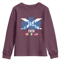 No Scotland No Party 2026 Saltire Flag Youth Sweatshirt Game Day Soccer Fans Football Tournament
