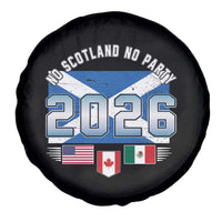 No Scotland No Party 2026 North American Football Tournament Spare Tire Cover Game Day Soccer Fans