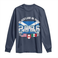 No Scotland No Party 2026 North American Football Tournament Long Sleeve Shirt Game Day Soccer Fans
