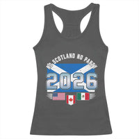 No Scotland No Party 2026 North American Football Tournament Racerback Tank Top Game Day Soccer Fans