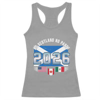 No Scotland No Party 2026 North American Football Tournament Racerback Tank Top Game Day Soccer Fans