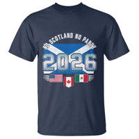 No Scotland No Party 2026 North American Football Tournament T Shirt Game Day Soccer Fans