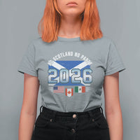 No Scotland No Party 2026 North American Football Tournament T Shirt For Women Game Day Soccer Fans