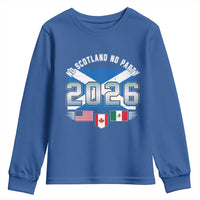 No Scotland No Party 2026 North American Football Tournament Youth Sweatshirt Game Day Soccer Fans