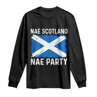 Nae Scotland Nae Party Saltire Flag Long Sleeve Shirt Vintage Scottish Accent Soccer Fans Football Tournament