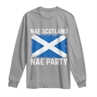 Nae Scotland Nae Party Saltire Flag Long Sleeve Shirt Vintage Scottish Accent Soccer Fans Football Tournament