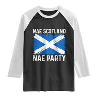 Nae Scotland Nae Party Saltire Flag Raglan Shirt Vintage Scottish Accent Soccer Fans Football Tournament