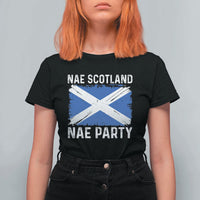 Nae Scotland Nae Party Saltire Flag T Shirt For Women Vintage Scottish Accent Soccer Fans Football Tournament