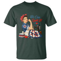 Funny Rosie We Can Quilt It T Shirt Quilting Sewing Crafty Joke