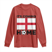It is Coming Home England Football Flag Long Sleeve Shirt Patriotic Soccer Fans St Georges Cross Heritage Pride