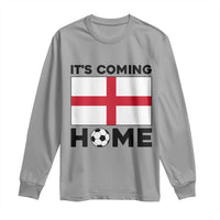 It is Coming Home England Football Flag Long Sleeve Shirt Patriotic Soccer Fans St Georges Cross Heritage Pride