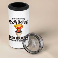 Funny Toilet Mushroom Cloud Gag Graphic 4 in 1 Can Cooler Tumbler I Was Having Explosive Diarrhea Before It Was Cool