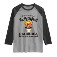 Funny Toilet Mushroom Cloud Gag Graphic Raglan Shirt I Was Having Explosive Diarrhea Before It Was Cool
