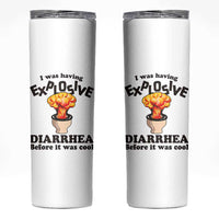 Funny Toilet Mushroom Cloud Gag Graphic Skinny Tumbler I Was Having Explosive Diarrhea Before It Was Cool