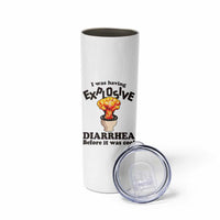 Funny Toilet Mushroom Cloud Gag Graphic Skinny Tumbler I Was Having Explosive Diarrhea Before It Was Cool