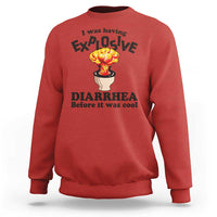 Funny Toilet Mushroom Cloud Gag Graphic Sweatshirt I Was Having Explosive Diarrhea Before It Was Cool