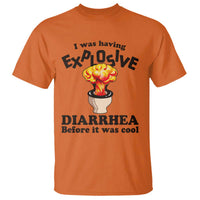Funny Toilet Mushroom Cloud Gag Graphic T Shirt I Was Having Explosive Diarrhea Before It Was Cool