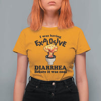 Funny Toilet Mushroom Cloud Gag Graphic T Shirt For Women I Was Having Explosive Diarrhea Before It Was Cool