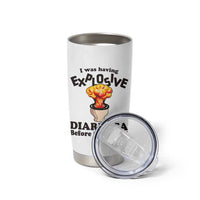Funny Toilet Mushroom Cloud Gag Graphic Tumbler Cup I Was Having Explosive Diarrhea Before It Was Cool