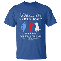 Dance The Harris Walz 2024 T Shirt Two Steps Forward No Steps Back - Wonder Print Shop