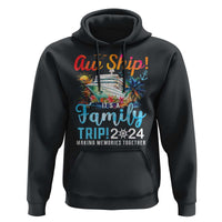 Aw Ship It's A Family Trip 2024 Hoodie Cruise Trip Making Memories Family Matching - Wonder Print Shop