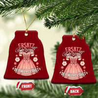 Funny Ersatz Backup Dirndl Oktoberfest Ceramic Ornament Der Wille Zahlt Bavarian Festival Costume Humor - Wonder Print Shop